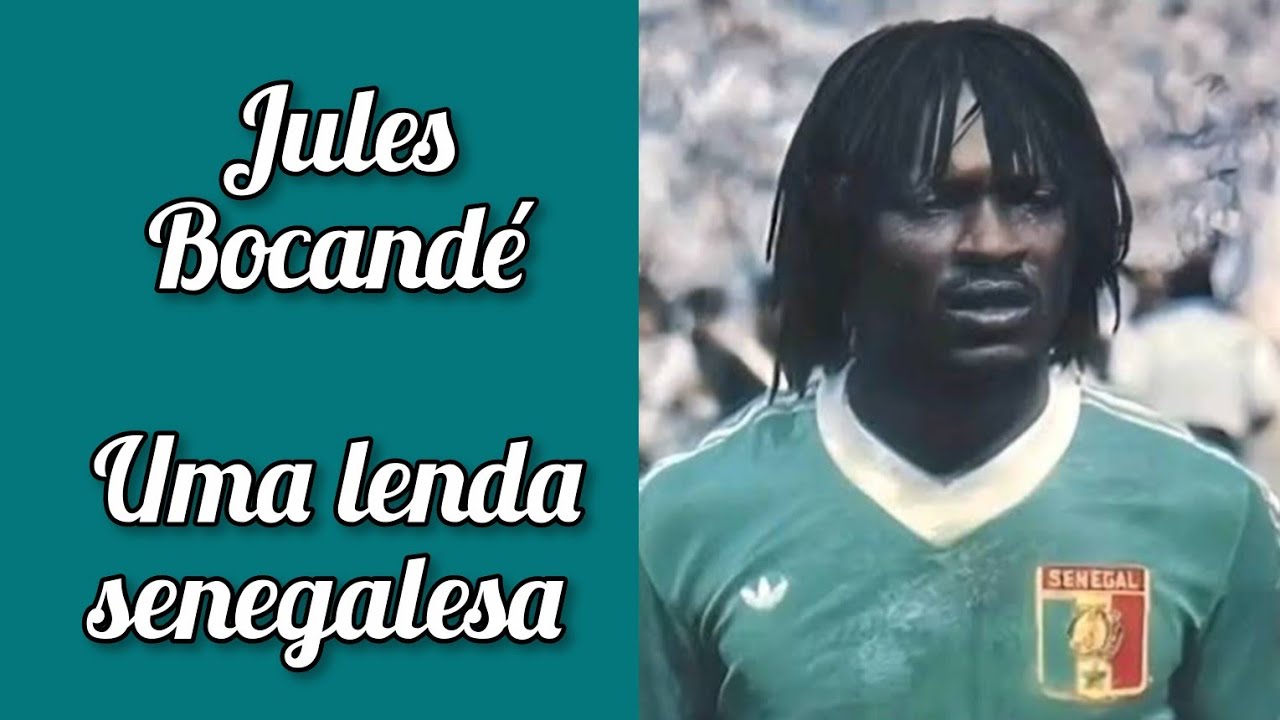 Jules Bocandé: Uma lenda senegalesa... 