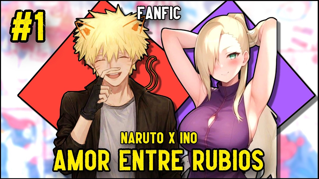 🛑 QHPS NARUTO DESCUBRIA su AMOR por INO? | #1 | FANFIC 💍