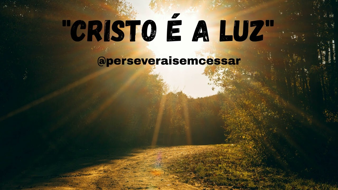 "CRISTO É A LUZ". (me iluminou, brilhou em mim)       @perseveraisemcessar