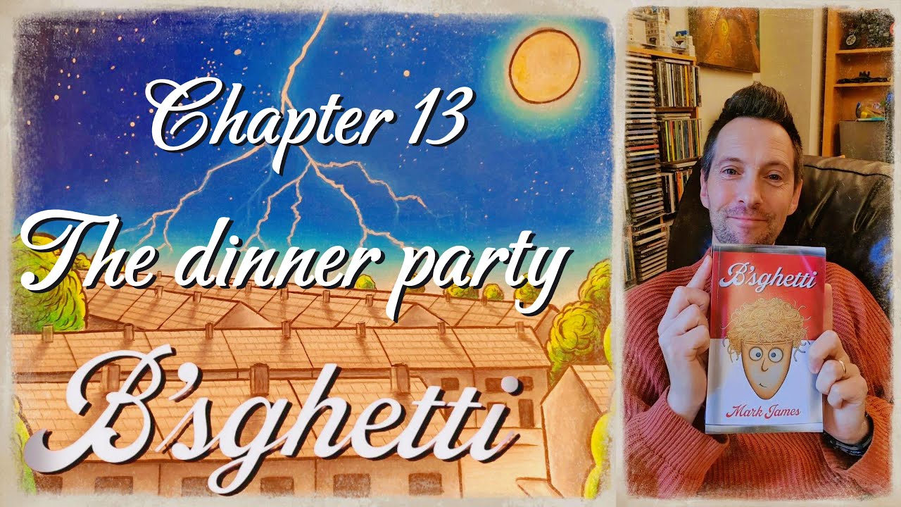 B'sghetti | Chapter 13, The Dinner Party, part 1 | Book for children aged 9-12