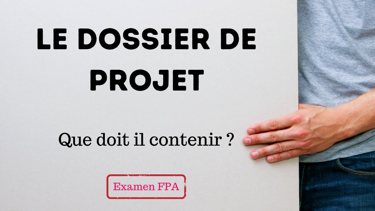LE DOSSIER DE PROJET FPA. Que doit-il contenir ? #dossierdeprojet