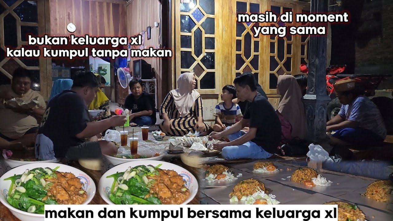 makan dan kumpul bersama keluarga xl