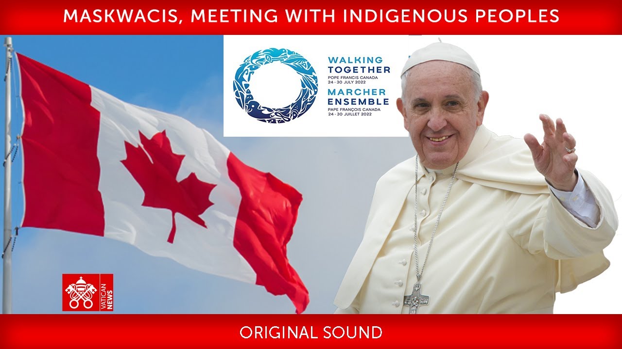 Maskwacis, Meeting with Indigenous Peoples, 25 July 2022, Pope Francis