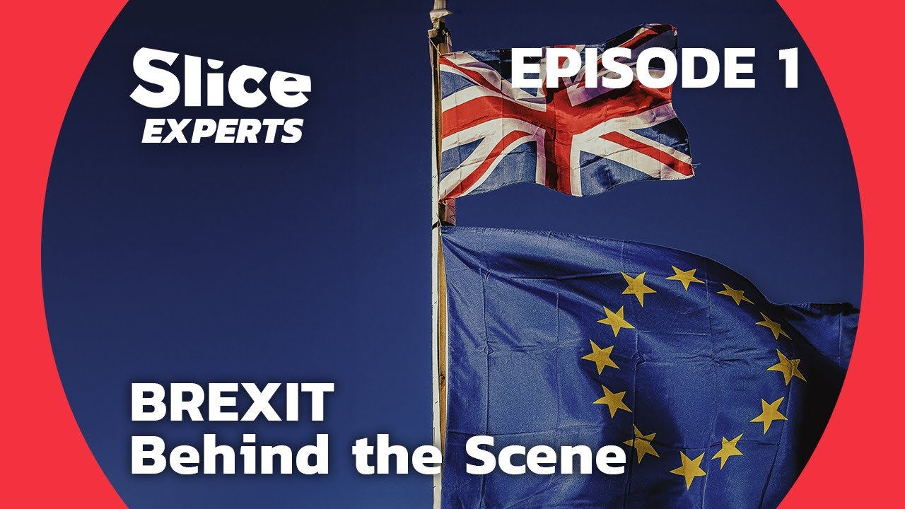 Inside Brexit: Exclusive Access to EU Negotiations | EPISODE 1 | SLICE EXPERTS