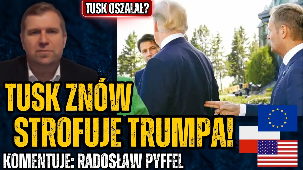 Donald Tusk oszalał? Trump i Musk rozliczą Polskę za Sikorskiego i Tuska? - Radosław Pyffel