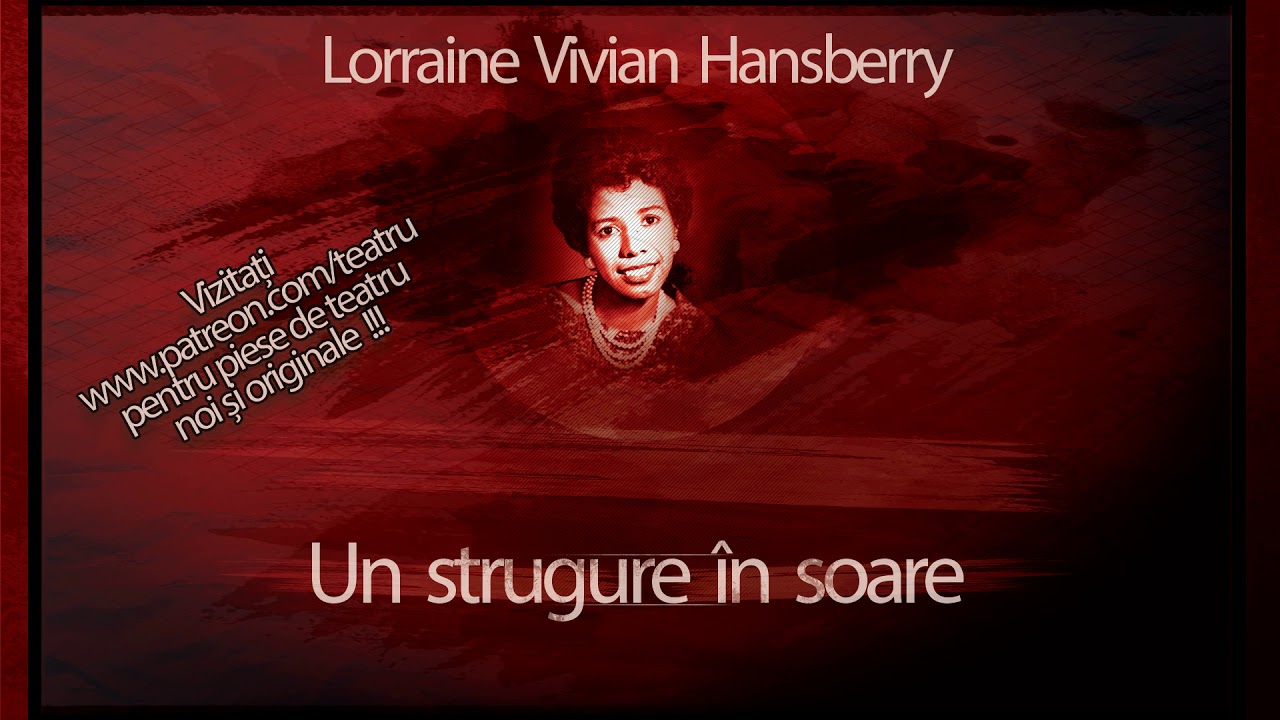 Lorraine Vivian Hansberry - Un Strugure In Soare #teatruradiofonic #teatruaudio #teatruonline