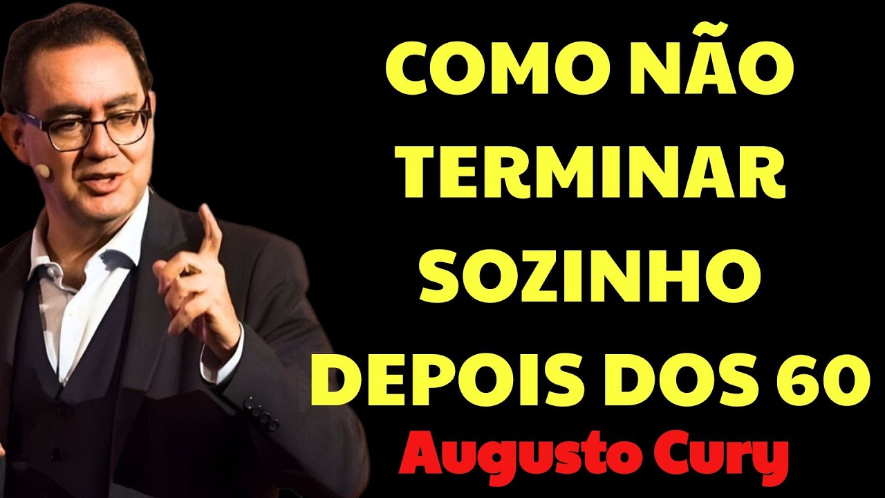 Depois Dos 60, Quem Vive Assim Termina Sozinho  | Augusto Cury Ansiedade