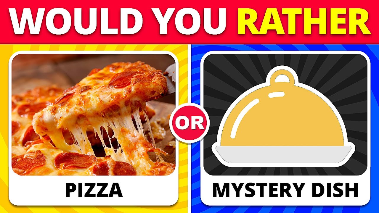 Would You Rather? Mystery Dish Edition 🍕🍽️