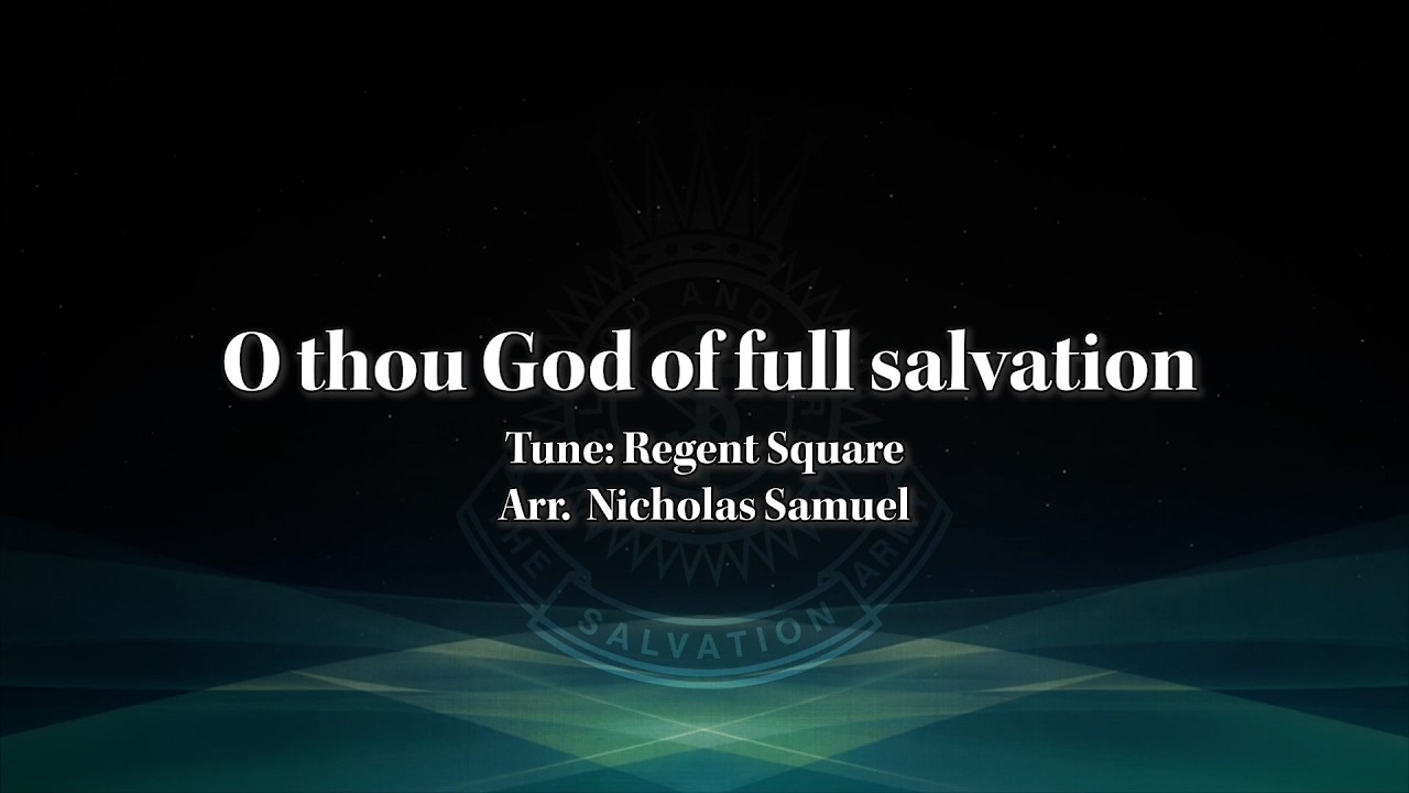 O thou God of full salvation, Regent Square - Arr. Nicholas Samuel - SB 0051 Lyric Video