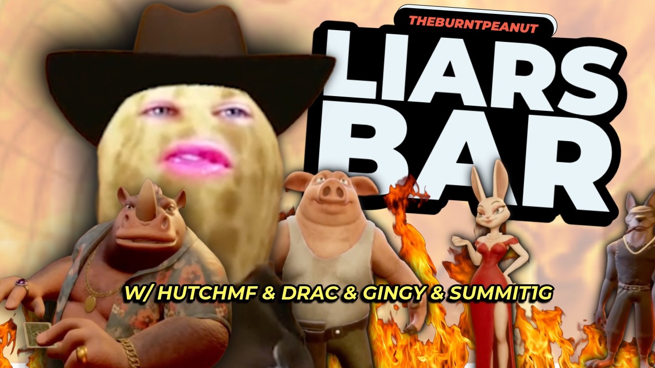 TheBurntPeanut Plays Liars Bar w/ HutchMF & Drac & Gingy & Summit1G