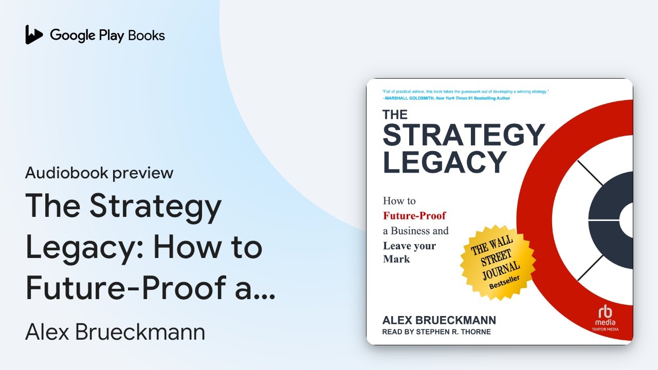 The Strategy Legacy: How to Future-Proof a&hellip; by Alex Brueckmann &middot; Audiobook preview