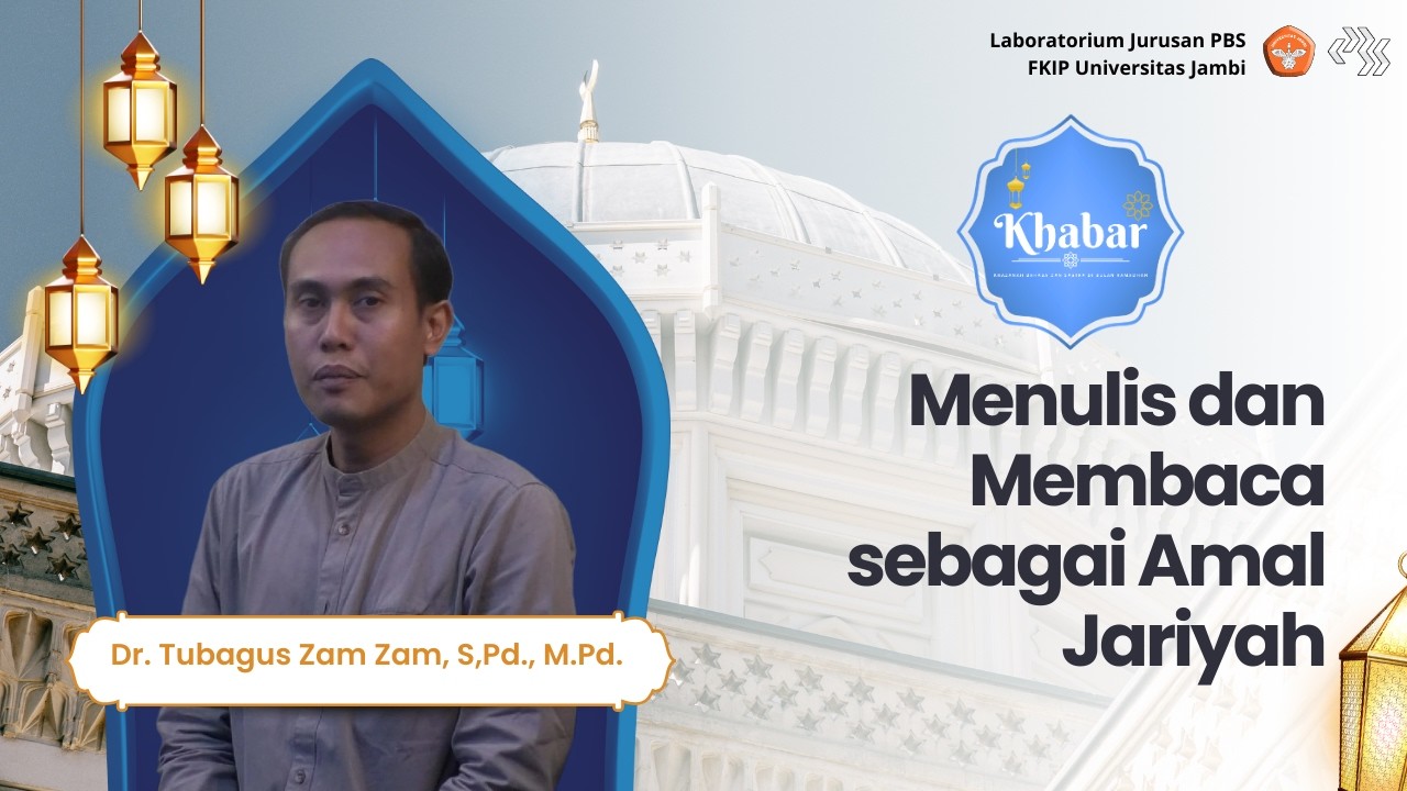 [Eps. 5 KHABAR 1447H] Menulis dan Membaca sebagai Amal Jariyah | Dr. Tubagus Zam Zam, S,Pd., M.Pd.