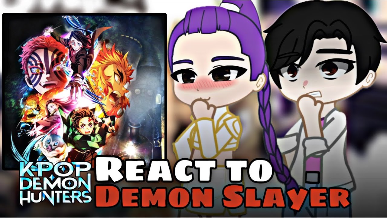 KPOP Demon Hunters react to Demon Slayer | KPOP Demon Hunters X Demon Slayer | Gacha React