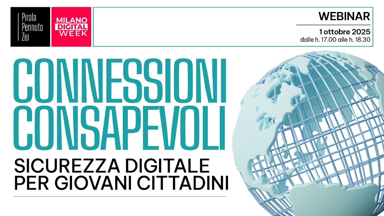 Webinar - Milano Digital Week '25 - CONNESSIONI CONSAPEVOLI SICUREZZA DIGITALE PER GIOVANI CITTADINI