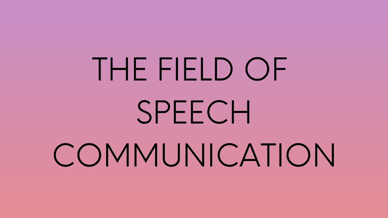Communication Lectures | The Field of Speech Communication