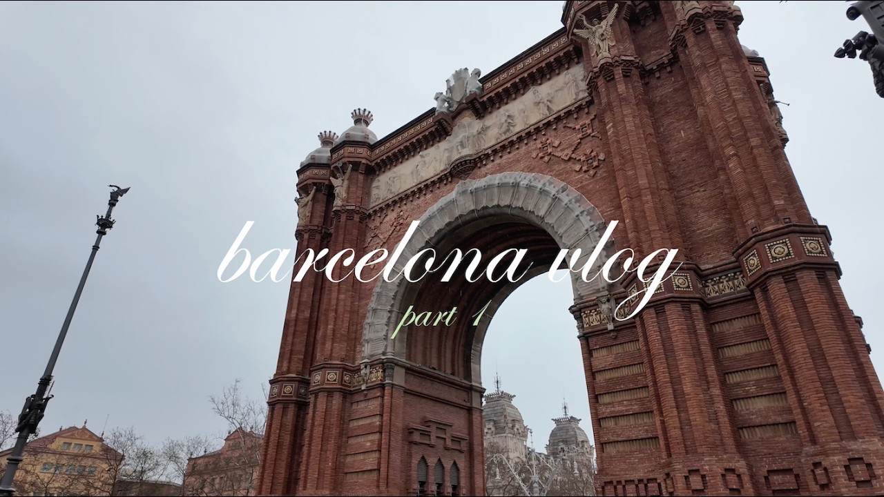 barcelona vlog - część 1
