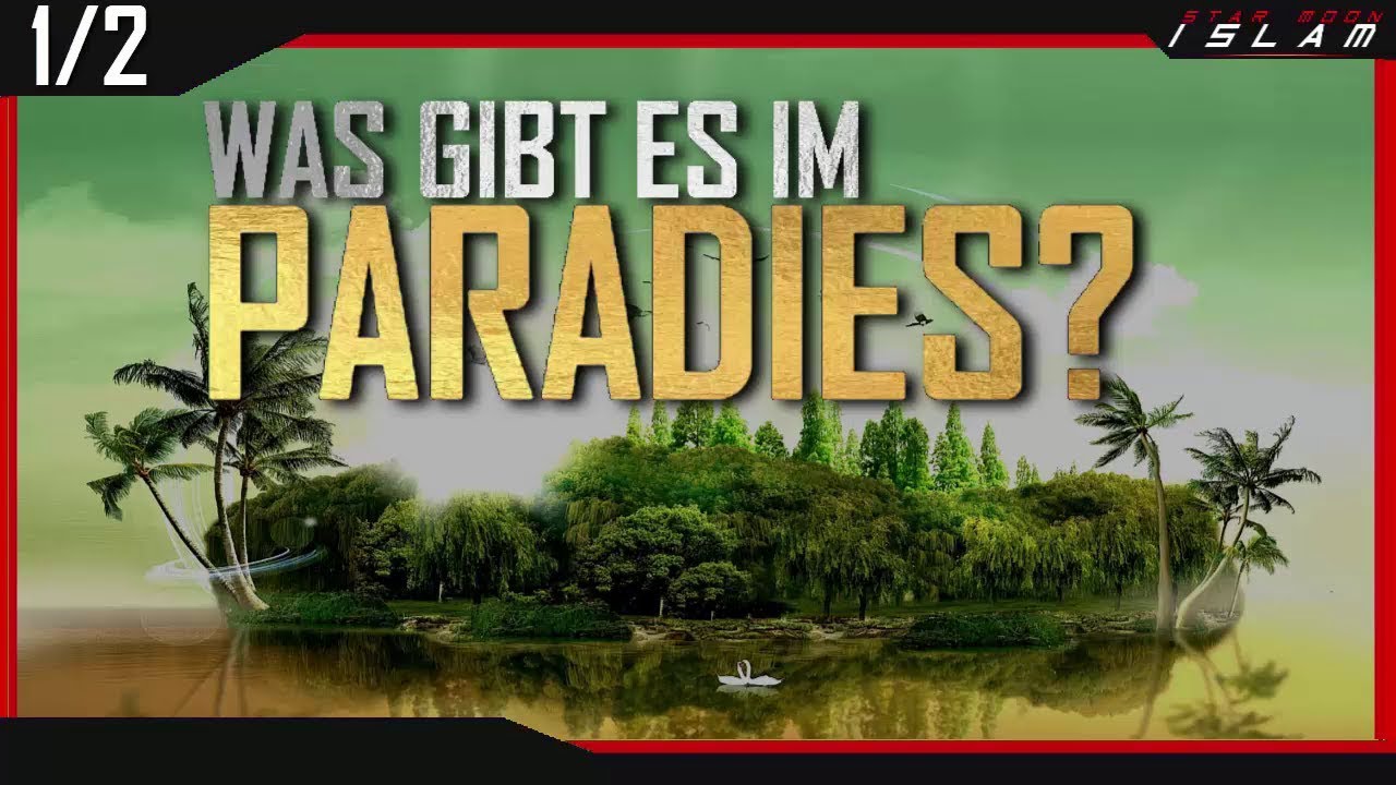 Was gibt es im PARADIES? ISLAM [Jannah/HD 1/2]