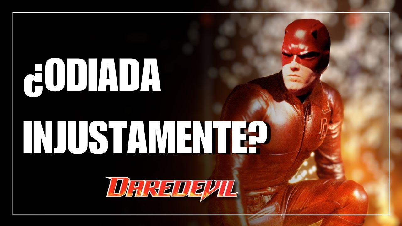 ¿UNA PELICULA ODIADA INJUSTAMENTE? || HABLEMOS DE: DAREDEVIL 2003