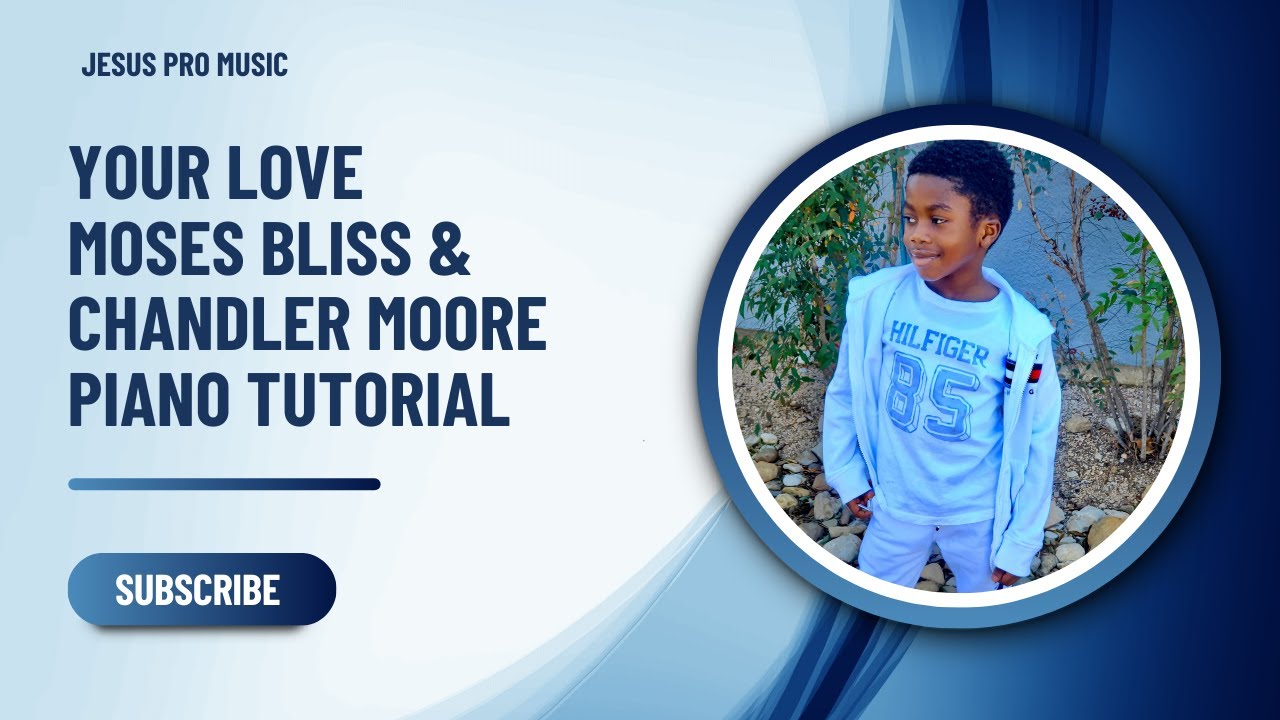 Your Love by Moses Bliss & Chandler Moore Piano Tutorial Key B