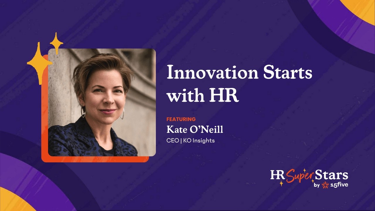 Innovation Starts with HR with Kate O'Neill
