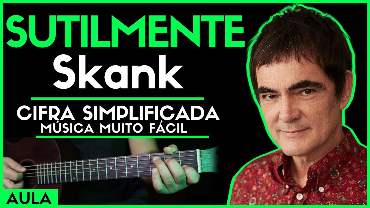 SUTILMENTE - SKANK l cifra simplificada tutorial aula como tocar no violão fácil simples
