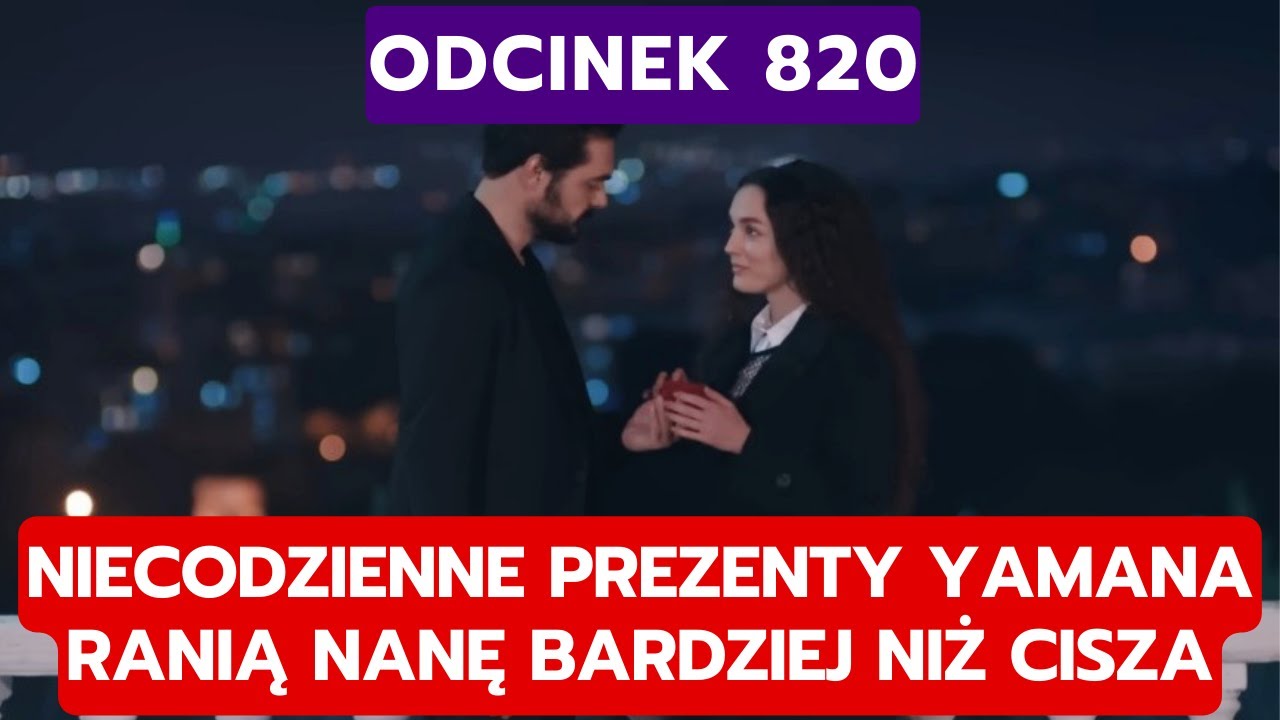 DZIEDZICTWO, ODCINEK 820: NIECODZIENNE PREZENTY YAMANA RANIĄ NANĘ BARDZIEJ NIŻ CISZA