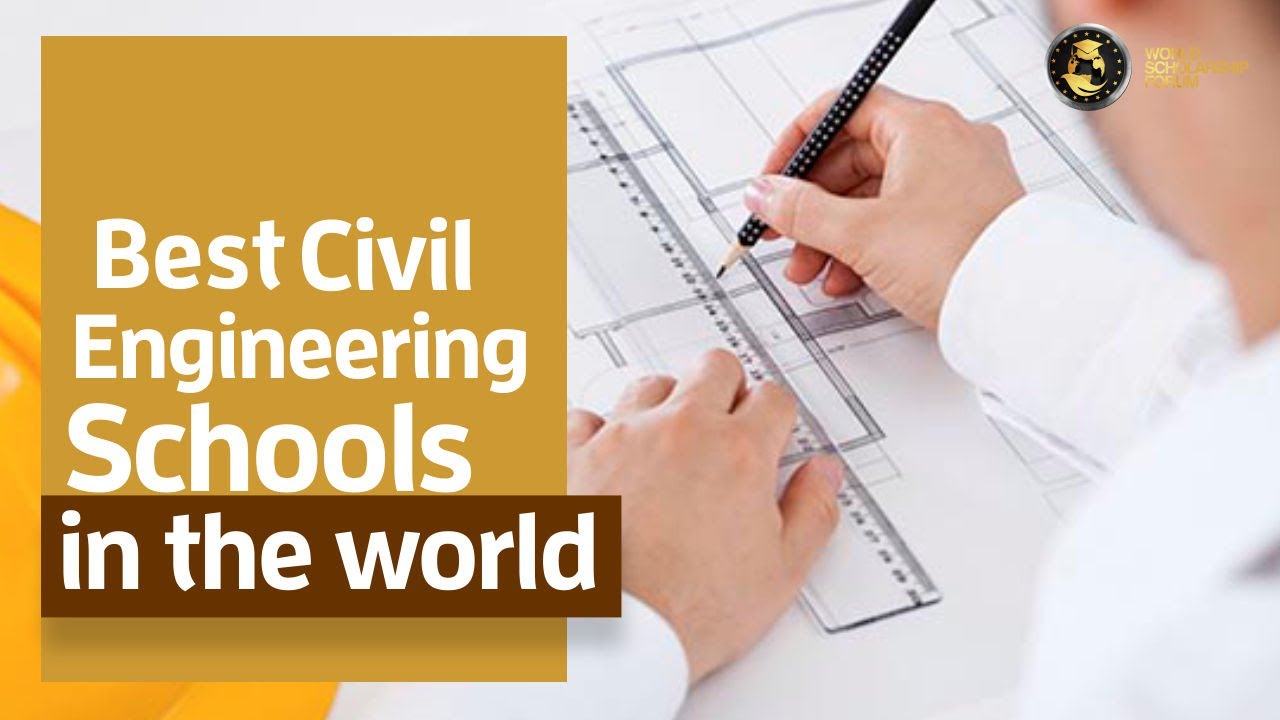 7 Best Civil Engineering Schools in the World 2022