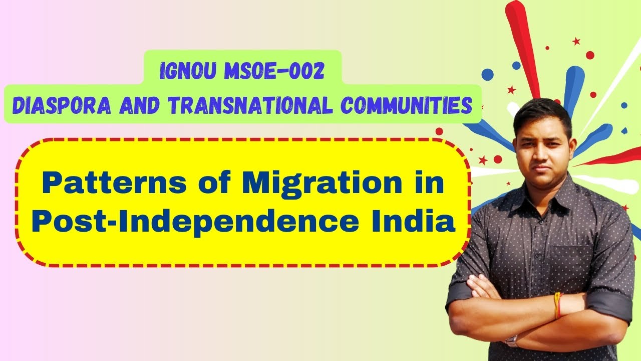 Patterns of Migration in Post-Independence India | IGNOU MSOE 002