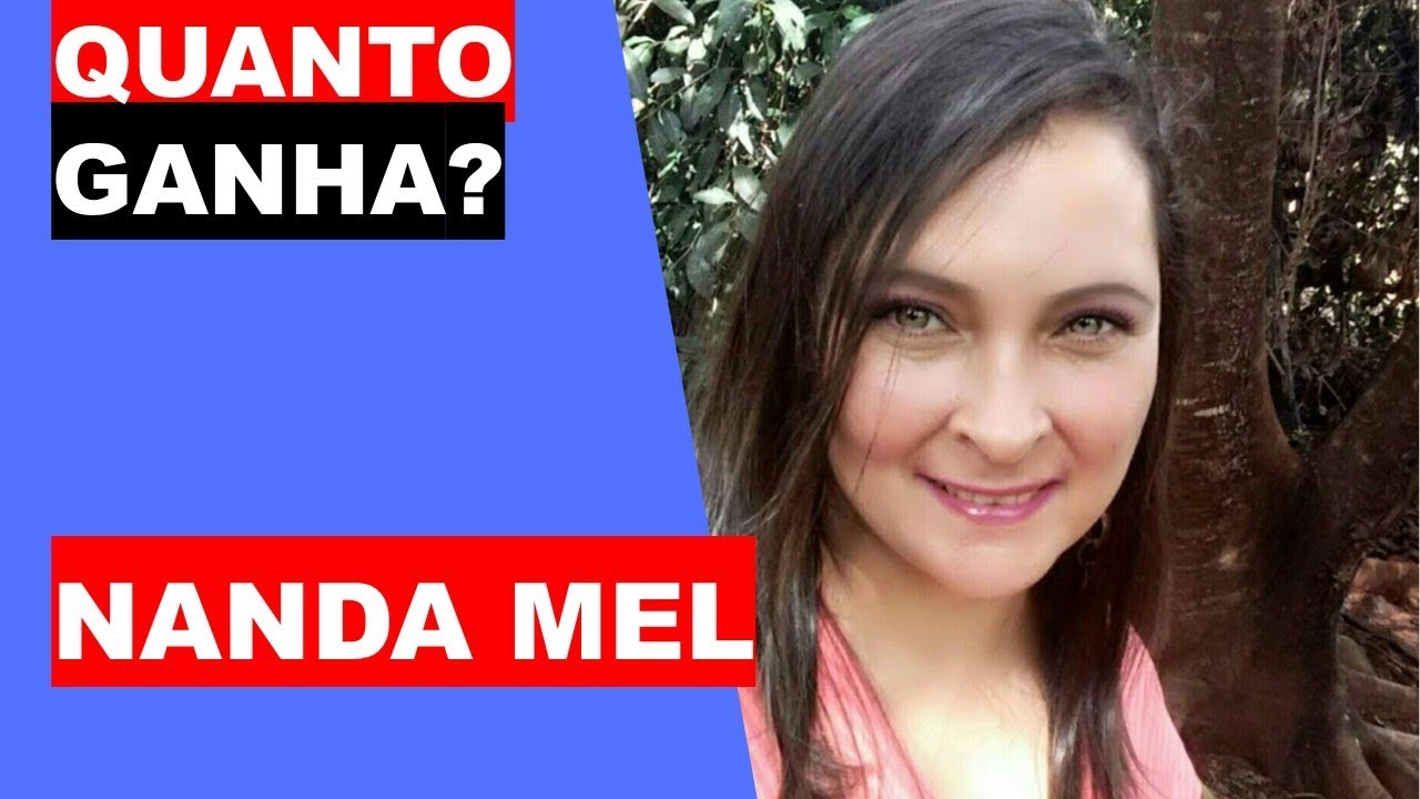 QUANTO GANHA NANDA MEL? (2019)
