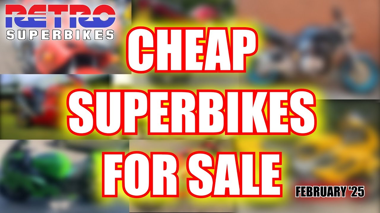 Cheap Superbikes for Sale *February edition*