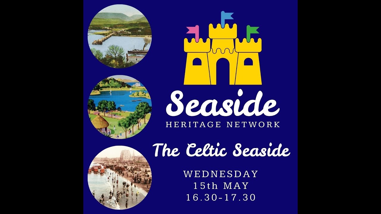 Seaside Heritage Network seminar: The Celtic Seaside