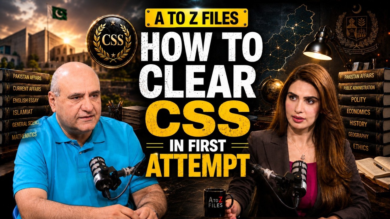 How to Clear CSS Exam in First Attempt? | Complete Strategy By Ex-IGP Aamir Zulfiqar Khan