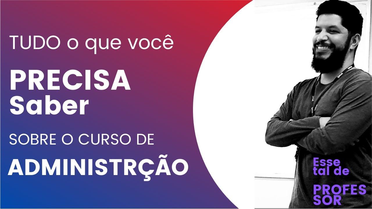 TUDO o que VOCÊ Precisa saber sobre o curso de ADMINISTRAÇÃO