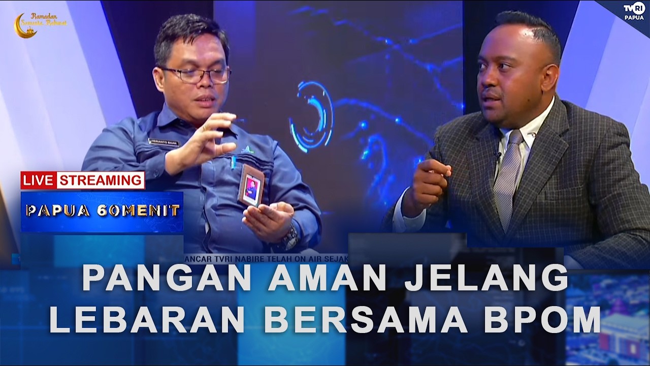 PANGAN AMAN JELANG LEBARAN BERSAMA BPOM [PAPUA 60 MENIT]