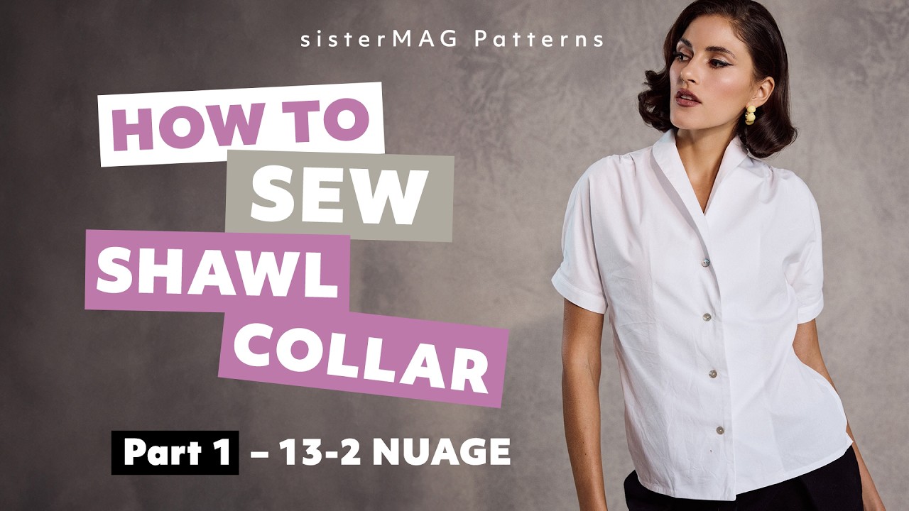 Shawl Collar Sewing Tutorial | 13-2 NUAGE Blouse Step-by-Step | sisterMAG Patterns