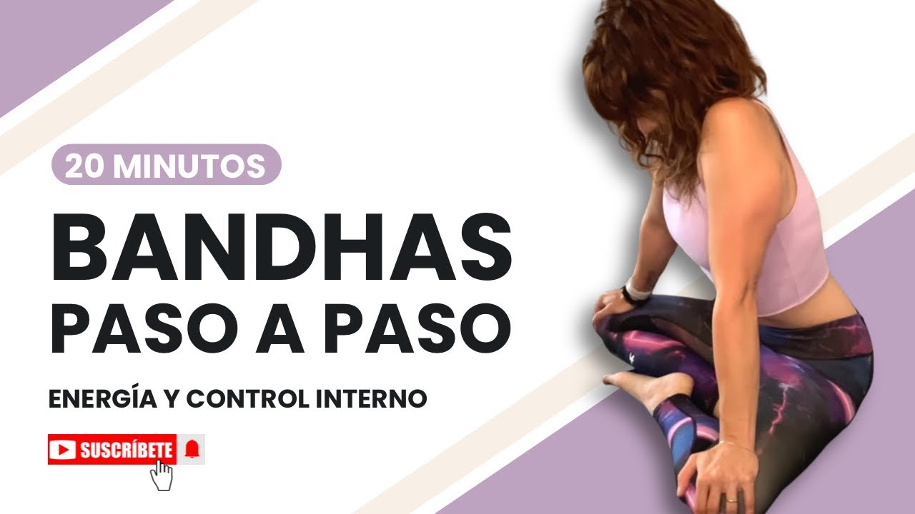 Bandhas paso a paso | Aprende a activar tu energía interna (Mula, Uddiyana y Jalandhara Bandha)