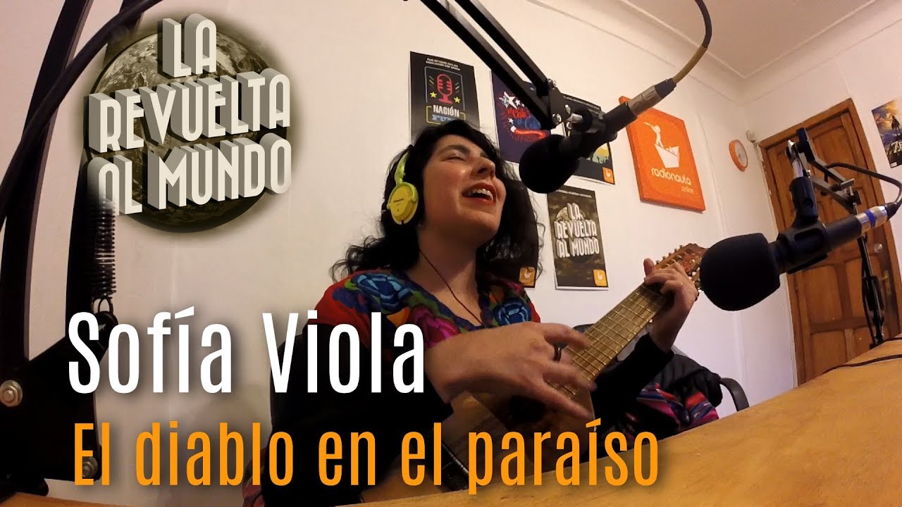 Sofia Viola - El diablo en el Paraíso. EN VIVO en La Revuelta al Mundo