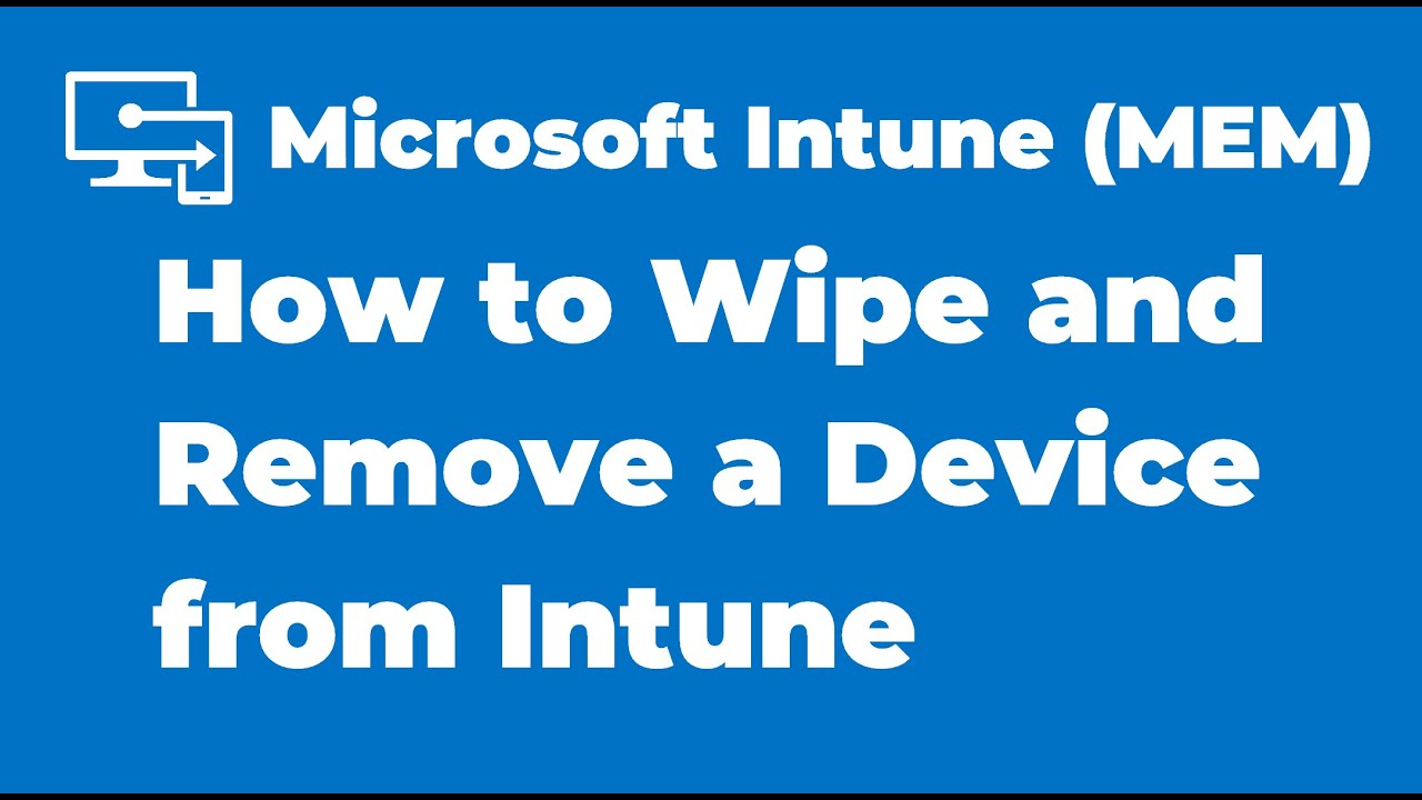 28. Как очистить и удалить устройство Windows 10 в Intune