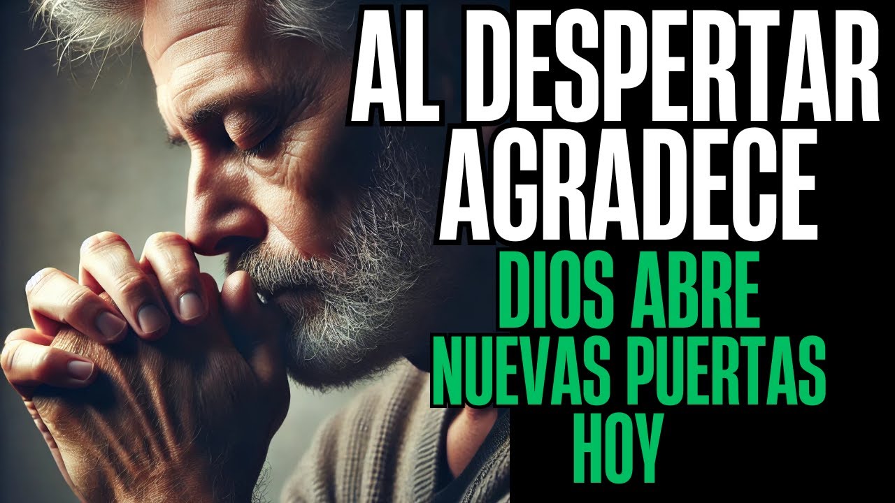 ORACIÓN DE LA MAÑANA antes de Comenzar el DÍA | Poderosa Oración de la Mañana de Gratitud