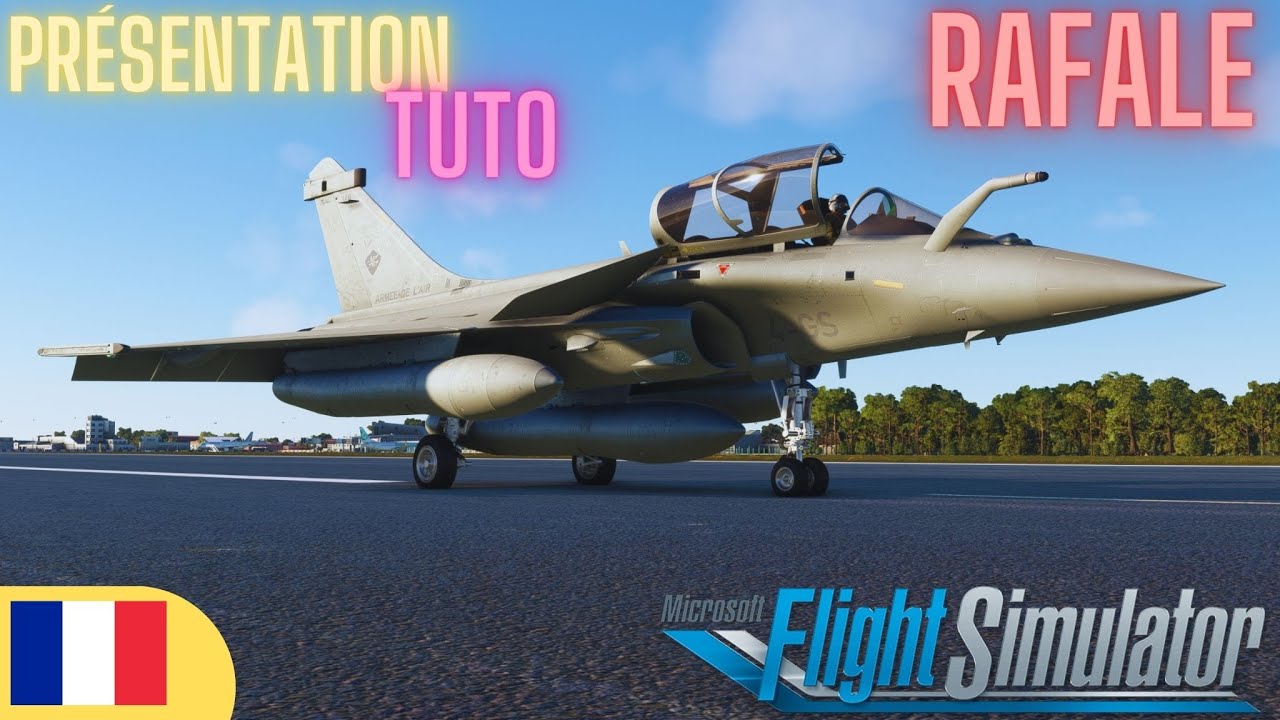 [TUTO] Présentation + tuto démarrage du Rafale C/M pour Microsoft Flight Simulator (FR)
