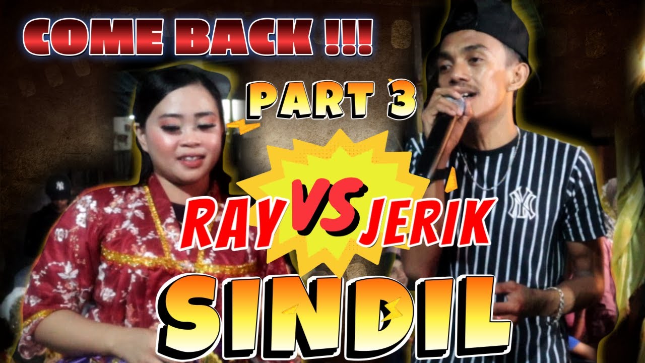 COME BACK SINDIL RAY VS JERIK BADY GROUP PART 3