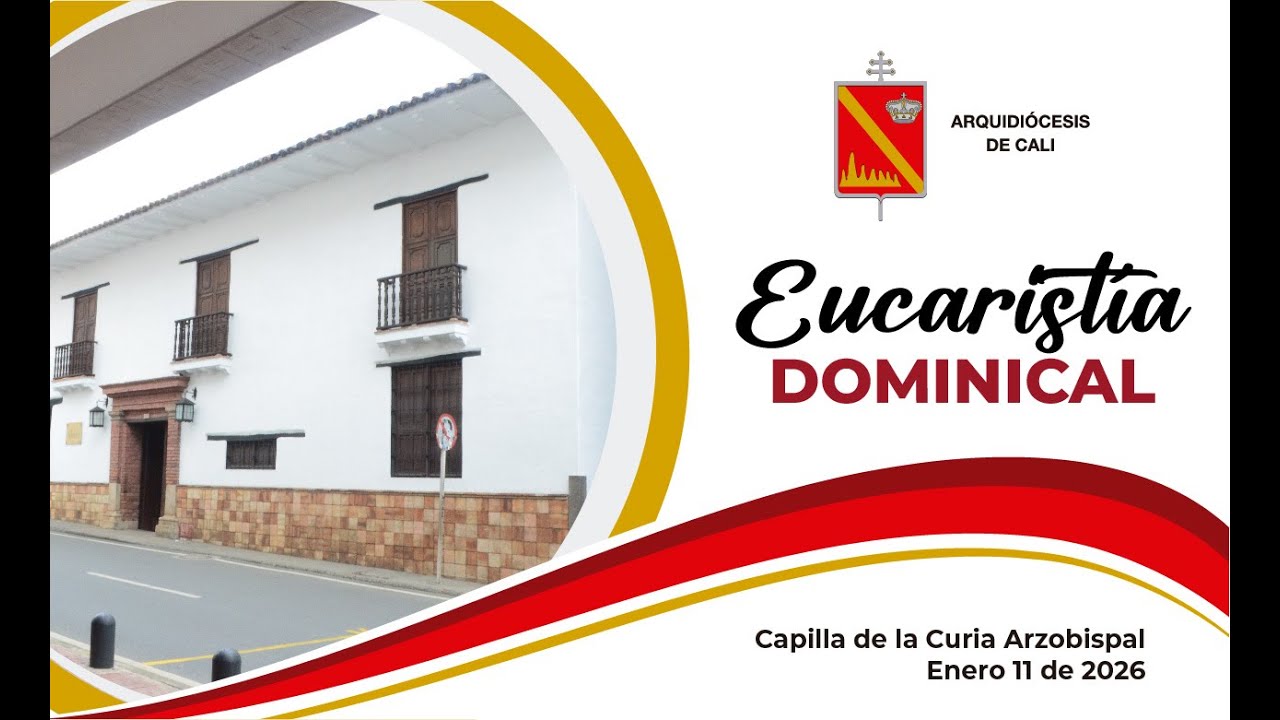 EUCARISTÍA ENERO 11 2026 - ARQUIDIÓCESIS DE CALI - FIESTA DEL BAUTISMO DEL SEÑOR