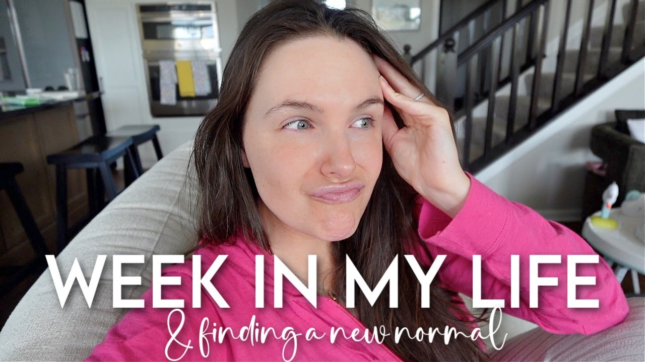 WEEK IN MY LIFE: finding a new normal, big sleep updates + back in our routine