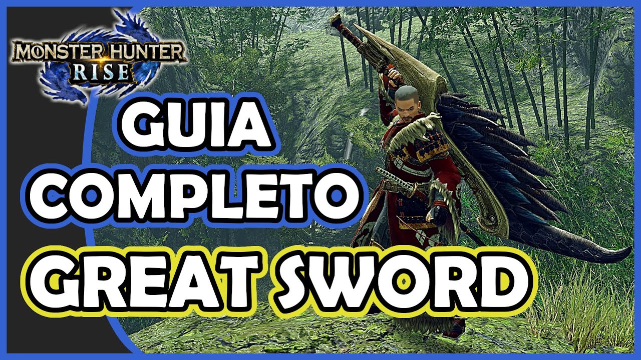 MONSTER HUNTER RISE - Guia Completo ESPADÃO | Dicas para o GREAT SWORD