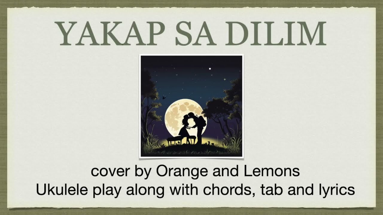 Yakap sa dilim - Orange and Lemons - ukulele play-along guide