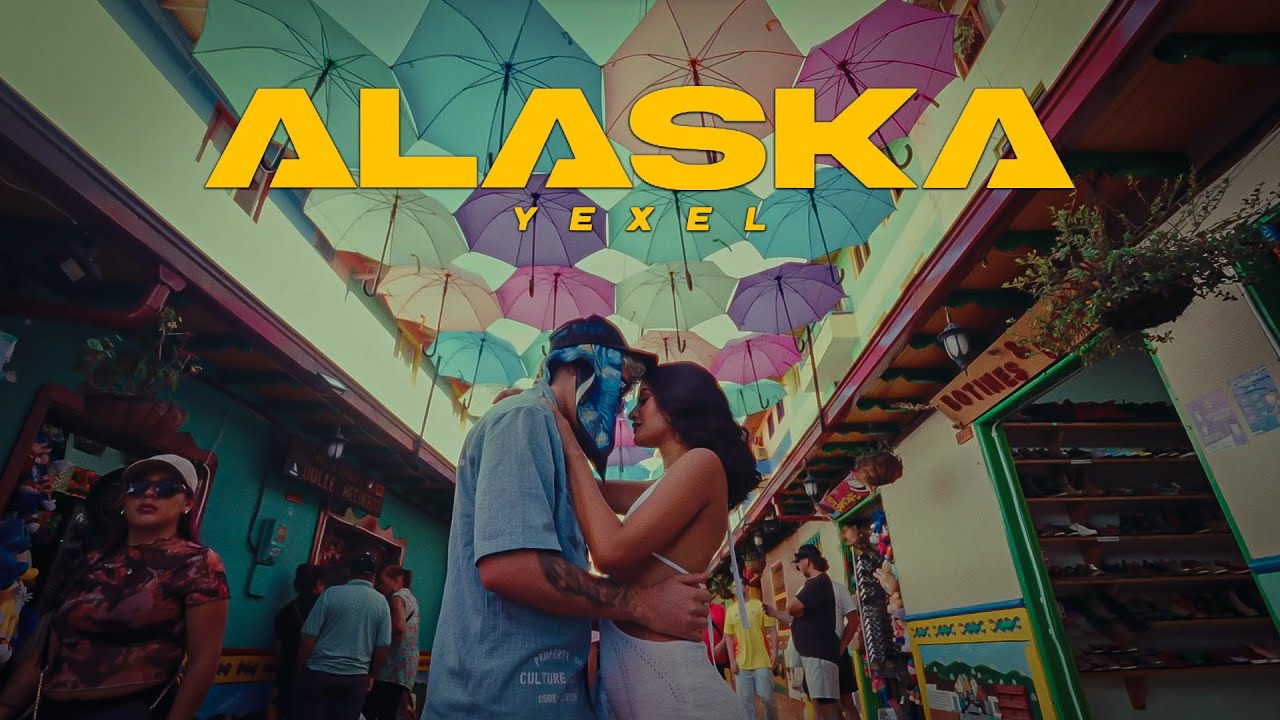 Yexel - Alaska (Video Oficial)