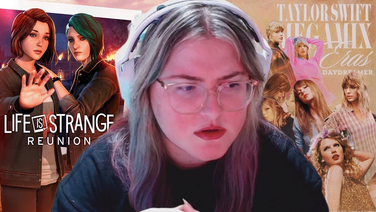 life is strange reunion é meio...? (+ react megamix taylor swift)