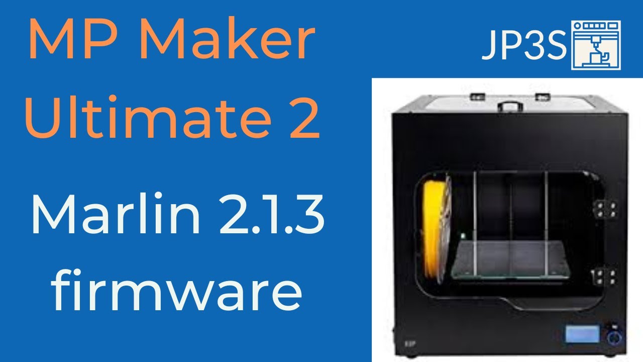 Monoprice Maker Ultimate 2 firmware upgrade to Marlin 2.1.3