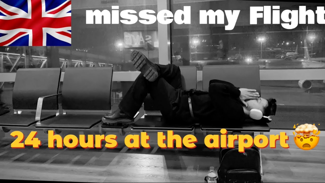 Traveling to the UK | missed my flight, got stuck at airport for 24hours| International Student Life
