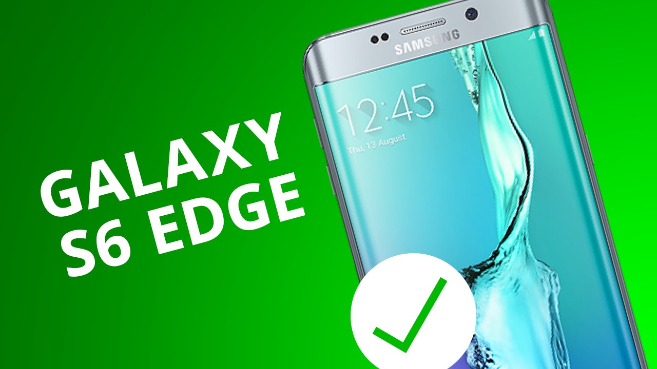 SAMSUNG GALAXY S6 EDGE: 5 motivos para COMPRAR [5 Motivos]